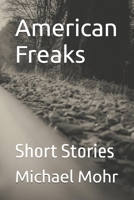American Freaks: Short Stories B0F9P7F922 Book Cover