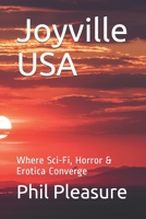 Joyville USA: Where Sci-Fi, Horror & Erotica Converge 1677276630 Book Cover