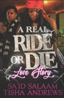 A Real RIDE or DIE Love Story 1095374621 Book Cover