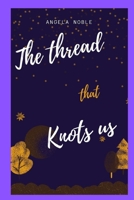 The Thread that Knots us B0B8BG92GH Book Cover