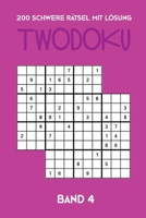 200 Schwere R�tsel mit L�sung Twodoku Band 4: Zwei �berlappende Sudoku, R�tsel Heft,2 R�tsel pro Seite 1671682106 Book Cover