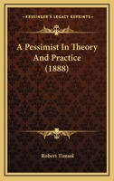 A Pessimist In Theory And Practice 1436743605 Book Cover