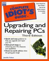 The Complete Idiot's Guide to Upgrading and Repairing PCs 0028642392 Book Cover