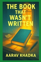 The Book That Wasn’t Written: A Meta Mystery Psychological Thriller B0FJLL3CYY Book Cover