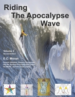 Riding the Apocalypse Wave - Volume 2: Cosmic Vibration, Esoteric Knowledge, and the Spiritual Principles that Create the World - And the Great Cycles 0991044118 Book Cover