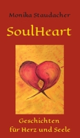 SoulHeart Stories: Geschichten f�r Herz und Seele 3347133935 Book Cover