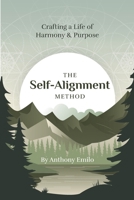 The Self-Alignment Method: Crafting a life Harmony & Purpose B0DJMXVX39 Book Cover