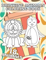Drinking Animals Coloring Book: Funny Gift For Kids For Adults Stress Relieving and Relaxation B08S2VKY6Y Book Cover