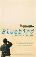 Bluebird and the Dead Lake: The Classic Account of How Donald Campbell Broke the World Land Speed Record 1781311722 Book Cover