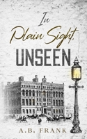 In Plain Sight, Unseen 1068214414 Book Cover
