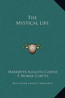 The Mystical Life 1425361625 Book Cover