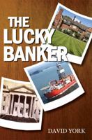 The Lucky Banker 1849634947 Book Cover