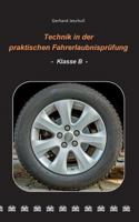Technik in der praktischen Fahrerlaubnisprüfung - Klasse B 3746078199 Book Cover