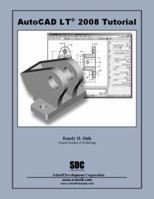 AutoCAD LT 2008 Tutorial 1585033693 Book Cover