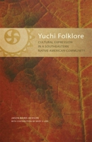 Yuchi Folklore: Cultural Expression in a Southeastern Native American Community 0806143975 Book Cover