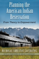 Planning the American Indian Reservation: From Theory to Empowerment 0815635427 Book Cover