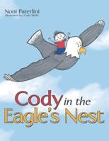 Cody in the Eagle's Nest 1512722448 Book Cover