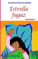 Estrella fugaz está enferma (Libro infantil sobre el cáncer) (Spanish Edition) B084QKYBRZ Book Cover