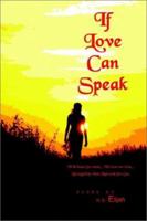 If Love Can Speak 1403355568 Book Cover