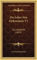 Die Lehre Von Einkommen V1: Grundbegriffe (1893) 1166770613 Book Cover