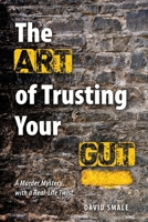 The Art of Trusting Your Gut: A Murder Mystery With a Real Life Twist B0H6VLY8SN Book Cover