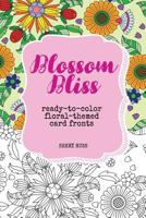 Blossom Bliss: Ready-to-Color Floral-Themed Card Fronts 1721794174 Book Cover