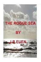 The Rogue Sea 1515122409 Book Cover