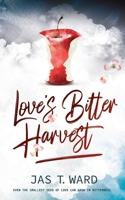 Love's Bitter Harvest 0989273849 Book Cover