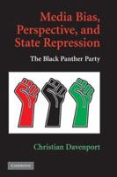Media Bias, Perspective, and State Repression: The Black Panther Party 0521759706 Book Cover