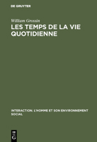 Les Temps de la Vie Quotidienne 9027977852 Book Cover