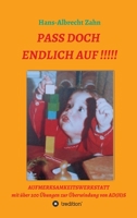 Pass doch endlich auf!!!: Aufmerksamkeitswerkstatt 3748213581 Book Cover
