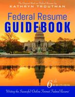 The Federal Resume Guidebook: Write a Winning Federal Resume to Get In, Get Promoted, and Survive in a Government Career 1593578504 Book Cover