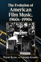 Evolution of American Film Music, 1960s-1990s 1476694001 Book Cover