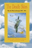 The Deadly Skies: The Air War in Europe 1940-1945 1939282217 Book Cover