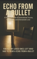 ECHO FROM A BULLET: Poems of Love, Loss, and the Silence That Remains B0FZRDDPSQ Book Cover