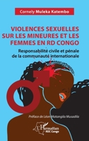 Violences sexuelles sur les mineures et les femmes en RD Congo: Responsabilité civile et pénale de la communauté internationale (Harmattan Rdc) (French Edition) 2336421542 Book Cover