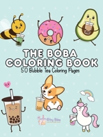 The Boba Coloring Book: 50 Bubble Tea Coloring Pages 1953787010 Book Cover