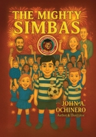 The Mighty Simbas: The New Adventures of Noah, Emma and Oliver (Star Kids: The Adventures of Noah, Emma and Oliver) B0GCJ9SDWD Book Cover