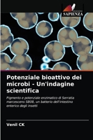 Potenziale bioattivo dei microbi - Un'indagine scientifica: Pigmento e potenziale enzimatico di Serratia marcescens SB08, un batterio dell'intestino enterico degli insetti 6202967552 Book Cover