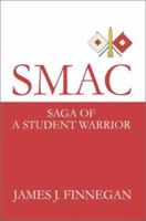 Smac: Saga of a Student Warrior 0595257518 Book Cover