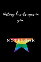 Hamilton Notebook LGBT History has its eyes on you Journal Diary Alexander Hamilton QUOTES Broadway Musical Fully LINED pages 1673674364 Book Cover