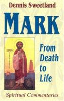 Mark: From Death to Life 1565481178 Book Cover