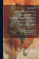 Moses Mendelsohns's gesammelte Schriften, Vierten Bandes, erste Abtheilung 1021606332 Book Cover