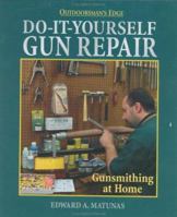 Do-It-Yourself Gun Repair: Gunsmithing at Home (Outdoorsman's Edge)