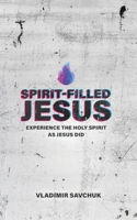 Spirit-Filled Jesus B0DWK26PVH Book Cover