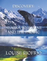 Discovery: Alaska to Hawaii and the Pacific 1984954237 Book Cover