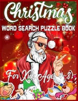 Christmas Word Search Puzzle Book For Kids Ages 4-8: Exercise your brain and fill your heart with Christmas spirit - A Brain Games For Smart Kids 1671934741 Book Cover