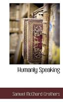 Humanly Speaking 1530490480 Book Cover