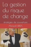 La gestion du risque de change: stratégies de couverture B08P8J46M9 Book Cover