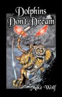 Dolphins Don't Dream 1425729037 Book Cover